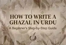 How To Write A Ghazal In Urdu: A Beginner’s Step-by-Step Guide How to write a ghazal in urdu