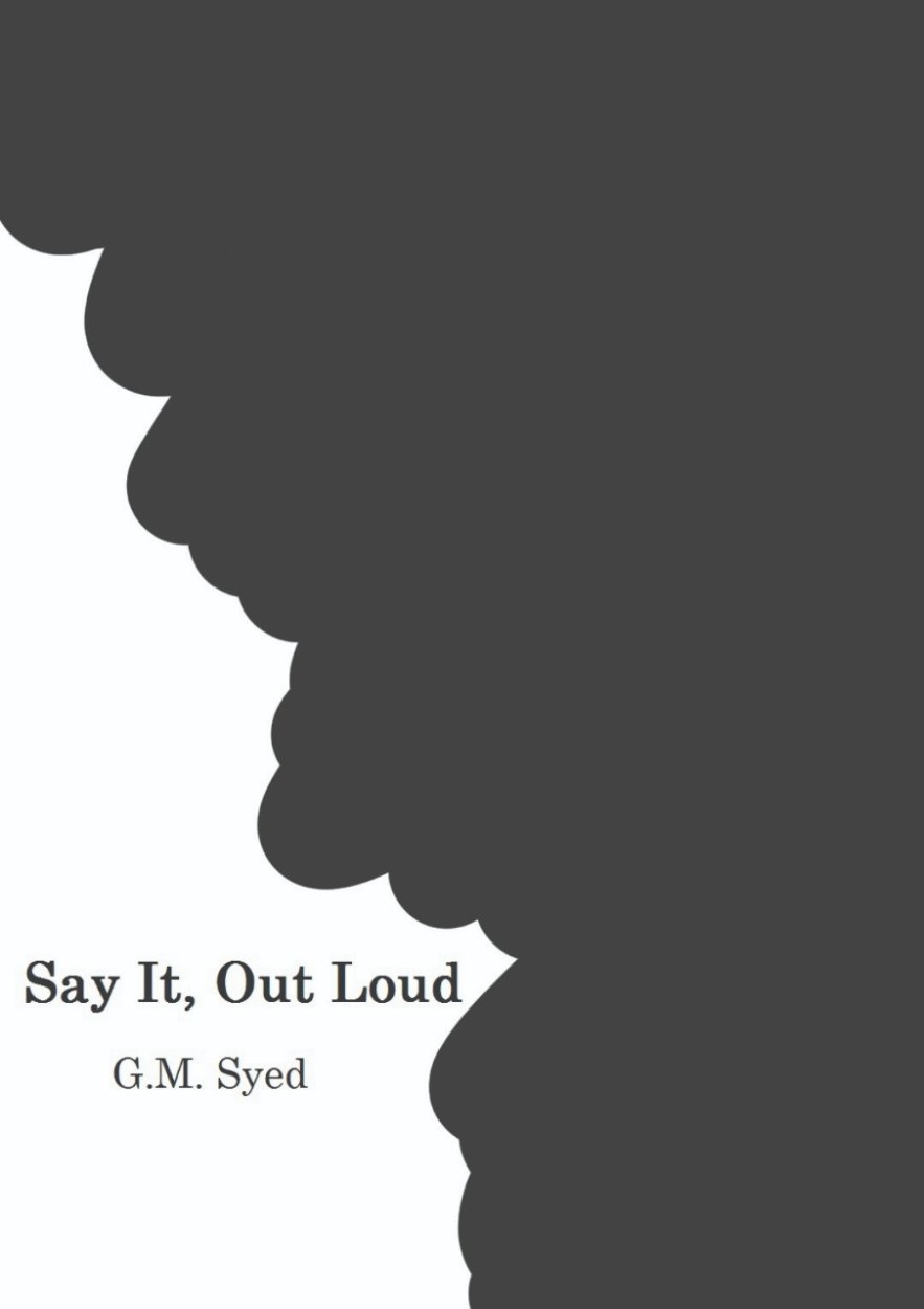 Cover of Say it Out Loud - Poem Book About Heart by GM Syed