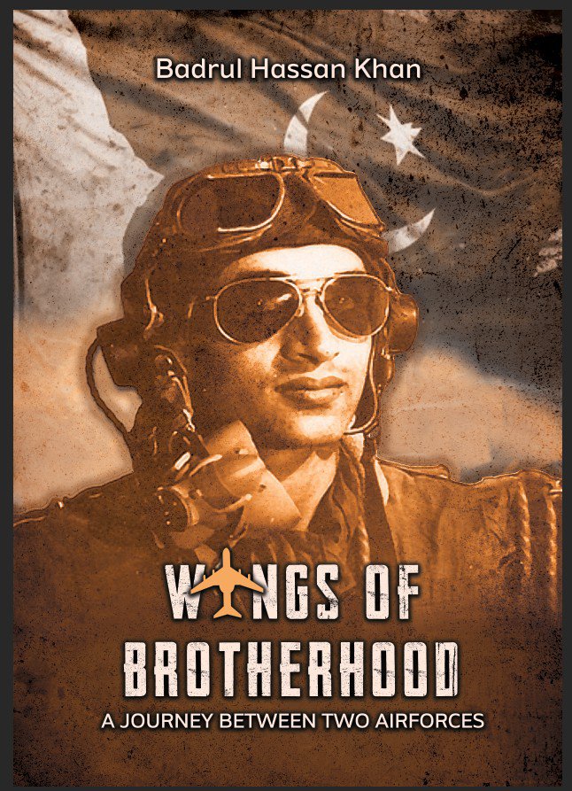 Wings of Brotherhood : A Journey Between Two Air Forces - Pakistan Air Force memoir   