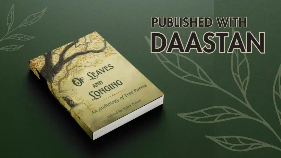 Faiza Anum: Of Leaves and Longing Poetry on Trees with Daastan — daastan.com